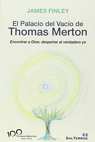 Palacio Del vacio de Thomas Merton: Encontrar a Dios: despertar al verdadero yo: 149 (Servidores y...