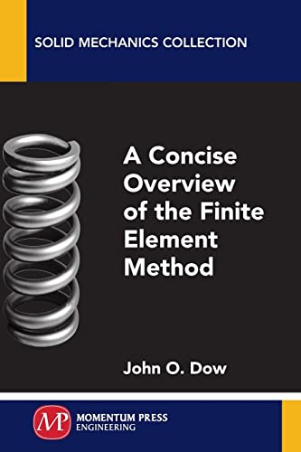 CONCISE OVERVIEW FINITE ELEMENT METHOD (UK PROFESSIONAL SCIENCE & TECHNOLOGY Technical) view 2