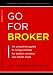 Go For Broker: An executive's guide to hiring a broker for today's complex real estate deals