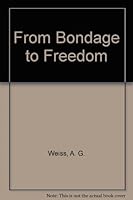 From Bondage to Freedom B000K3PVJM Book Cover