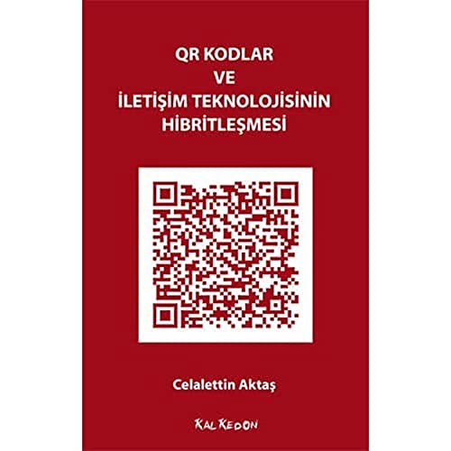 QR Kodlar ve İletişim Teknolojisinin Hibritleşmesi