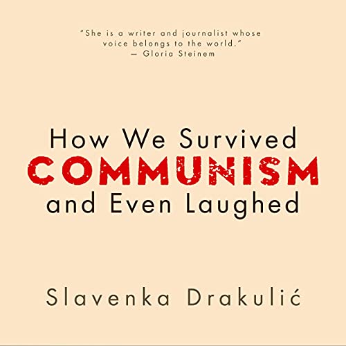 How We Survived Communism and Even Laughed by Slavenka Drakulic episode artwork