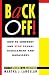 Back Off: How to Confront and Stop Sexual Harassment and Harassers