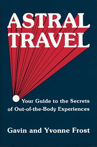 Astral Travel: Your Guide to the Secrets...