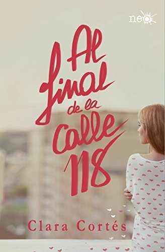  Al final de la calle 118 (Spanish Edition) by Clara Corts Martn(2015-12-11)