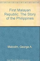 First Malayan Republic: The Story of the Philippines 040409032X Book Cover