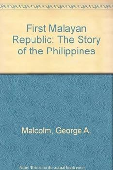 Hardcover First Malayan Republic: The Story of the Philippines Book