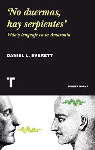 No Duermas, Hay Serpientes. Vida Y Lenguaje En La Amazonia (Noema)