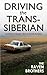Driving the Trans-Siberian: The Ultimate Road Trip Across Russia (The Linger Series)