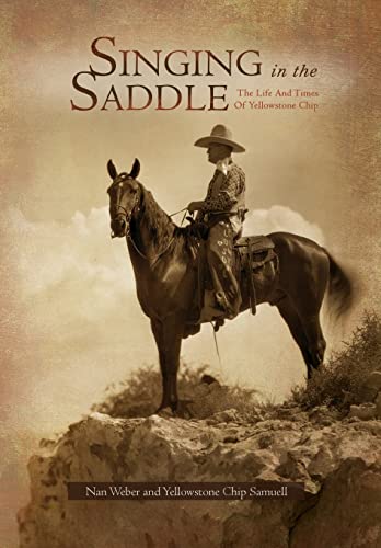 Singing in the Saddle: The Life and Times of Yellowstone Chip