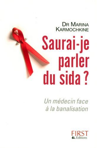 Télécharger Saurai-je parler du Sida : Un médecin face à la banalisation livre En ligne