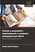 Pamiec o przyszlosci: doswiadczenie w dzialaniu pedagogicznym MALG: Muzeum Sztuki Leopoldo Gotuzzo (Polish Edition) 6206172236 Book Cover