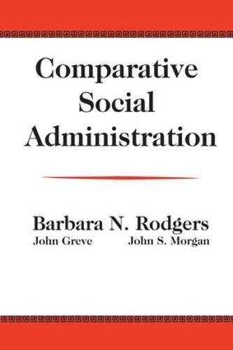 [(Comparative Social Administration )] [Author: Barbara Noel Rodgers] [Sep-2007]