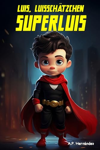 Luis, Luisschatzchen, Superluis: Kinderbuch ab 7 jahren (German Edition)