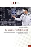 diagnostic intelligence  Le Diagnostic Intelligent: L\'Intelligence Artificielle au Service des Troubles Neuromusculaires