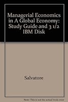 Managerial Economics in A Global Economy: Study Guide and 3 1/2 " IBM Disk 0078337798 Book Cover