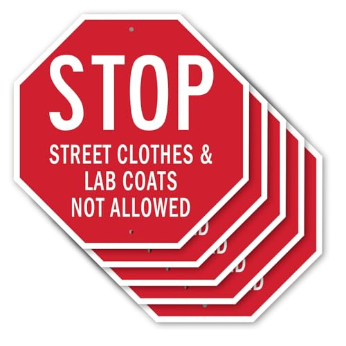 Stop Street Clothes & Lab Coats Not Allowed (5 Pack) 10 inch X 10 inch Octagon Rust Free Aluminum Metal Signs Weather Resistant, UV Protected for Workplace, Private Property, and Construction Site, Made in the USA