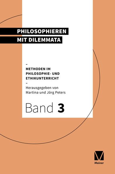 Philosophieren mit Dilemmata (Methoden im Philosophie- und Ethikunterricht)