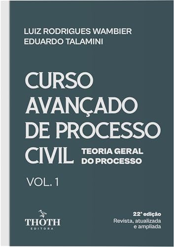 Curso Avançado de Processo Civil: Teoria Geral do Processo- 22ª Edição. Vol. I: .