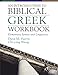 An Introduction to Biblical Greek Workbook: Elementary Syntax and Linguistics
