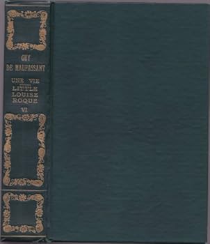 Unknown Binding UNE VIE LITTLE LOUISE ROQUE VI, EDITION DELUXE (EDITION DE LUXE, VI) Book