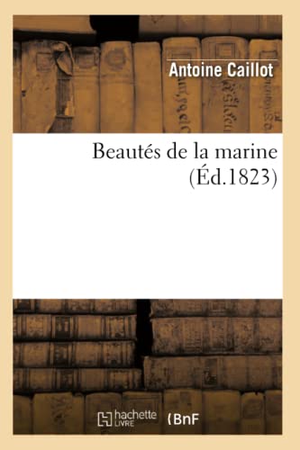 Beautés de la Marine (Éd.1823) (Histoire) (French Edition)