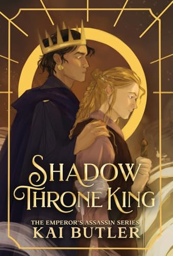 Shadow Throne King: 3 (Emperor'S Assassin)