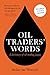 Oil Traders' Words: A dictionary of oil trading jargon