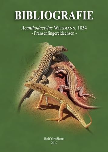 Bibliografie der Familie Lacertidae / Bibliografie Acanthodactylus WIEGMANN, 1834 - Fransenfingereidechsen: -: -