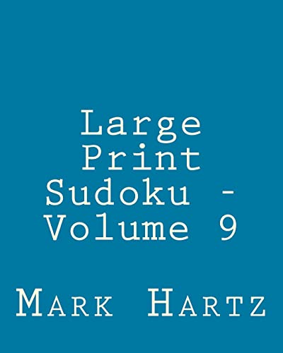 Large Print Sudoku - Volume 9: Easy to Read, Large Grid Sudoku Puzzles