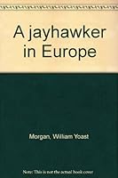 A jayhawker in Europe B0008BMAXG Book Cover