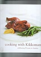 Cooking with Kikkoman: Celebrating 50 Years in America B003LA48RW Book Cover