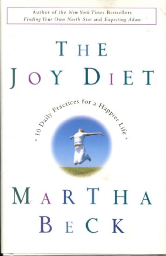 The Joy Diet : 10 Daily Practices for a Happier... B000AXRTZQ Book Cover