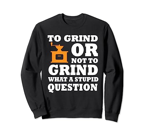 Moulin à café manuel drôle costume amour café broyage Sweatshirt