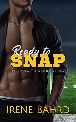 Ready to Snap (Needing to Score Book 4)