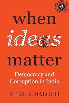 Paperback When Ideas Matter: Democracy and Corruption in India Book