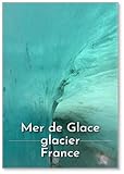 Imán para nevera con diseño de cueva de hielo en el glaciar Mer de Glace, en el macizo de Chamonix Mont Blanc, Alpes, Francia, diseño 3
