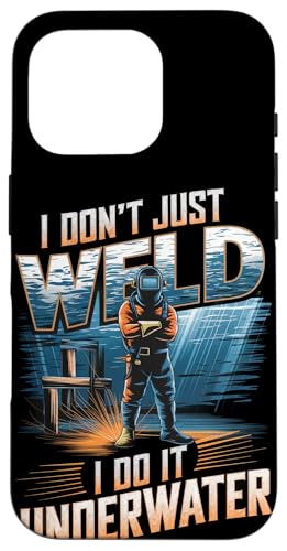 I Don't Just Weld I Do It Soldador subacuático Carcasa para iPhone 16 Pro