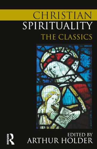 Christian Spirituality: The Classics