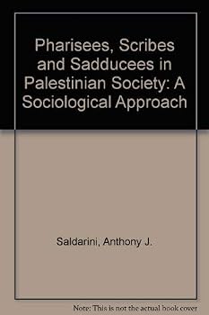 Pharisees, Scribes and Sadducees in Palestinian Society : A Sociological Approach (The Biblical Resource Series)