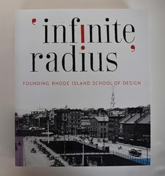 Paperback "Infinite Radius": Founding Rhode Island School of Design Book