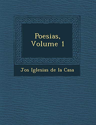 Poesias, Volume 1 (Spanish Edition)
