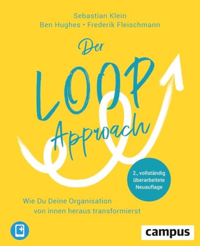 Der Loop-Approach: Wie Du Deine Organisation von innen heraus transformierst, plus E-Book inside (ePub, pdf)