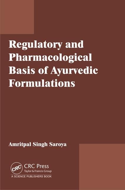 Regulatory and Pharmacological Basis of Ayurvedic Formulations      1st Edition