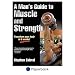 A Man's Guide to Muscle and Strength