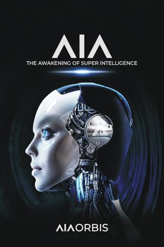 AIA: The awakening of Super Intelligence
