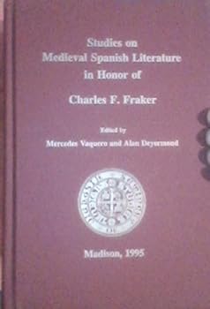 Studies on Medieval Spanish Literature in Honor of Charles F. Fraker