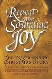 Repeat the Sounding Joy: The Never Ending Christmas Story (UK Import)