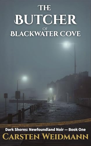 The Butcher of Blackwater Cove (Dark Shores: A Newfoundland Noir Series Book 1)
