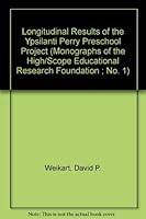 Longitudinal Results of the Ypsilanti Perry Preschool Project (Monographs of the High/Scope Educational Research Foundation ; No. 1) 0929816552 Book Cover